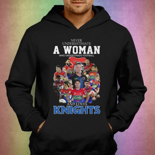 Never Underestimate A Woman Who Understands Football And Loves Knights Shirt Hoodie