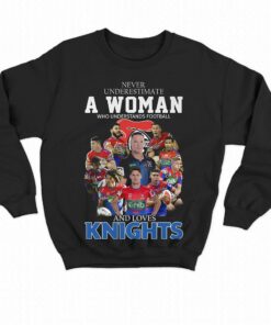Never Underestimate A Woman Who Understands Football And Loves Knights Shirt Hoodie 3 Never Underestimate A Woman Who Understands Football And Loves Knights Shirt Hoodie 4 1