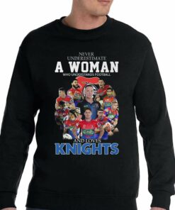 Never Underestimate A Woman Who Understands Football And Loves Knights Shirt Hoodie Sweater 3 Never Underestimate A Woman Who Understands Football And Loves Knights Shirt Hoodie Sweater 4