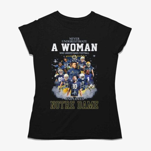 Never Underestimate A Woman Who Understands Football And Loves Notre Dame T-shirt