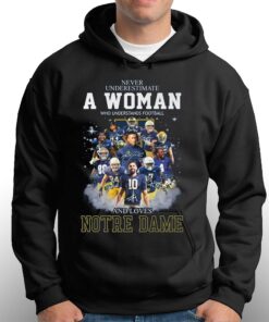 Never Underestimate A Woman Who Understands Football And Loves Notre Dame T shirt 3 1