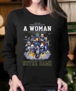 Never Underestimate A Woman Who Understands Football And Loves Notre Dame T shirt 4 1