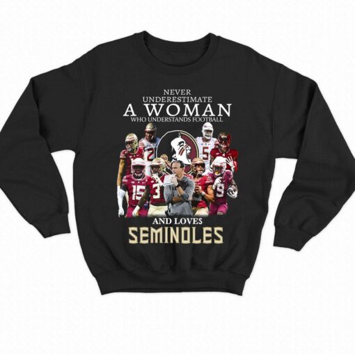 Never Underestimate A Woman Who Understands Football And Loves Seminoles T-shirt