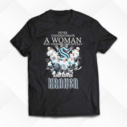 Never Underestimate A Woman Who Understands Hockey And Love Seattle Kraken 2023 Shirt