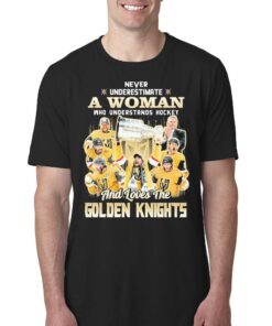 Never Underestimate A Woman Who Understands Hockey And Loves Golden Knights Team Champions Shirt Never Underestimate A Woman Who Understands Hockey And Loves Golden Knights Team Champions Shirt