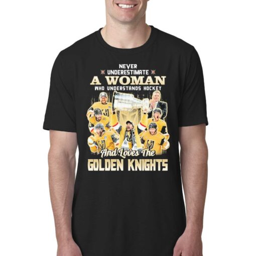 Never Underestimate A Woman Who Understands Hockey And Loves Golden Knights Team Champions Shirt