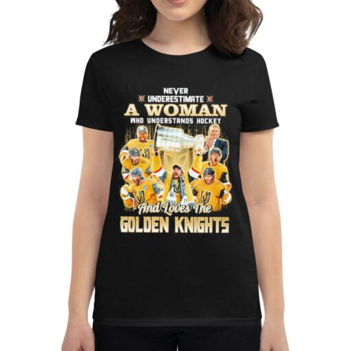 Never Underestimate A Woman Who Understands Hockey And Loves The Golden Knights Shirt