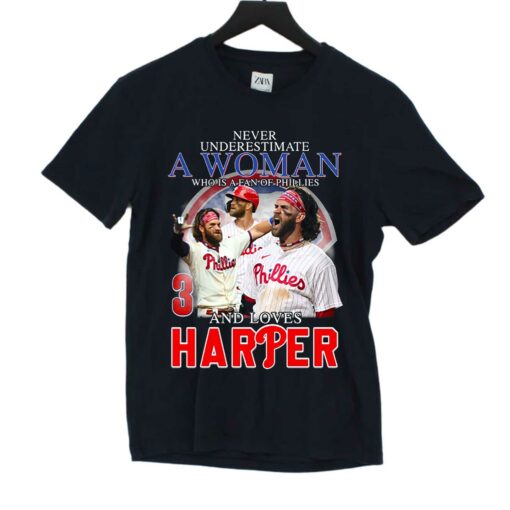 Never Underestimate A Women Who Is A Fan Of Philies And Love Harper T-shirt