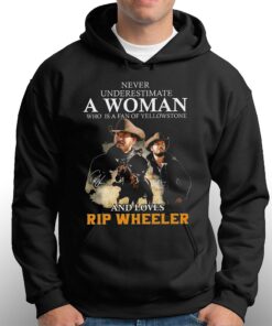 Never Underestimate A Women Who Is A Fan Of Yellowstone And Loves Rip Wheeler T-shirt 2 Never Underestimate A Women Who Is A Fan Of Yellowstone And Loves Rip Wheeler T shirt 3 1