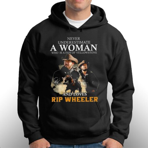 Never Underestimate A Women Who Is A Fan Of Yellowstone And Loves Rip Wheeler T-shirt