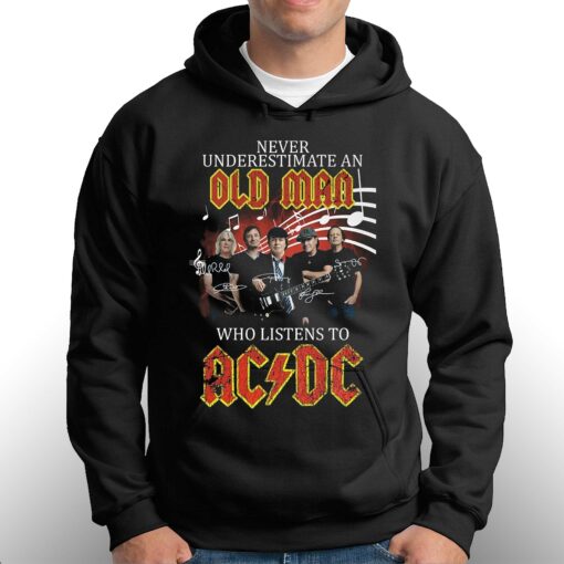 Never Underestimate An Old Man Who Listen To Ac Dc T-shirt