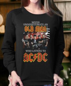 Never Underestimate An Old Man Who Listen To Ac Dc T-shirt 3 Never Underestimate An Old Man Who Listen To Ac Dc T shirt 4 1