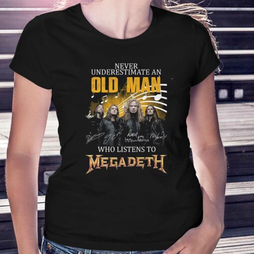 Never Underestimate An Old Man Who Listen To Megadeth T-shirt