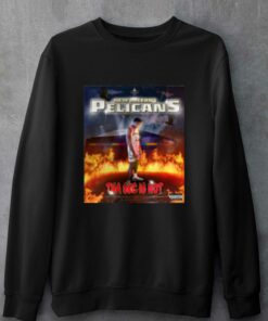 New Orleans Pelicans Tha Skc Is Hot T-shirt 3 New Orleans Pelicans Tha Skc Is Hot T shirt 4