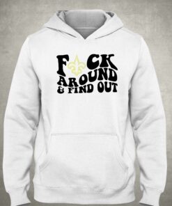 New Orleans Saints Fuck Around And Find Out Shirt 3