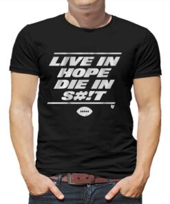 New York Live In Hope Die In Shit Shirt