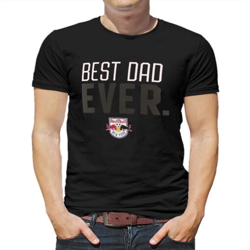 New York Red Bulls Best Dad Ever Father’s Day T-shirt