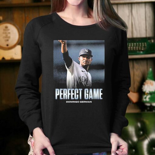 New York Yankees Domingo German Is Perfect First Pitcher Perfect Game Shirt