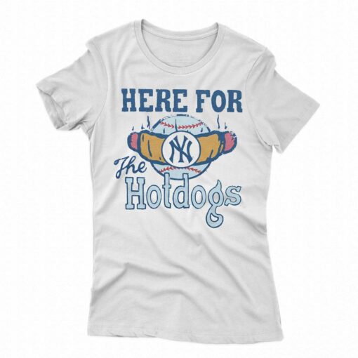 New York Yankees Here For The Hotdogs Shirt