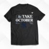 New York Yankees Take October Playoffs Postseason 2023 Shirt