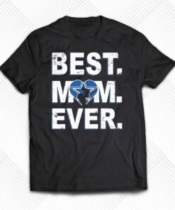Nfl Best Mom Ever Dallas Cowboys Shirt
