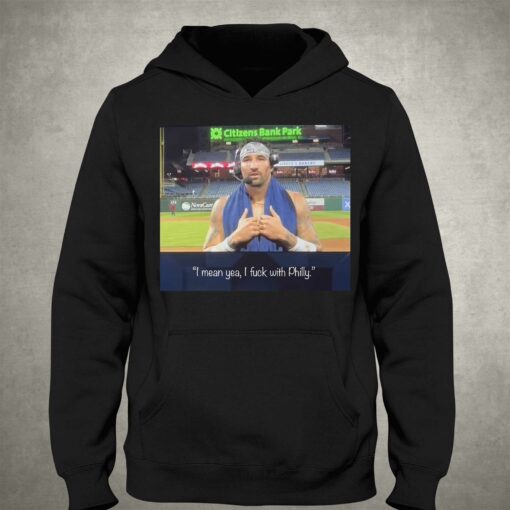 Nick Castellanos I Mean Yeah I Fuck With Philly T-shirt