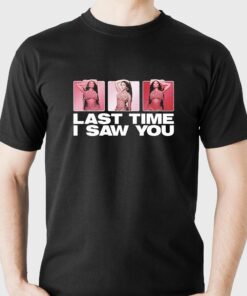 Nicki Minaj Last Time I Saw You Shirt