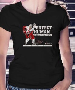 Nicklas Lidstrom The Perfect Human T-shirt