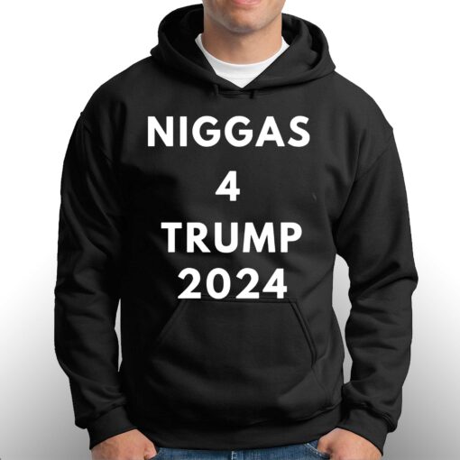 Niggas 4 Trump 2024 Hoodie Sweatshirt