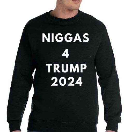 Niggas 4 Trump 2024 Hoodie Sweatshirt