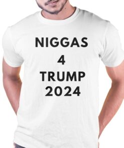 Niggas 4 Trump 2024 Shirt