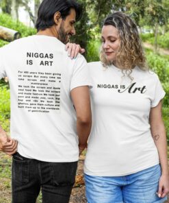 Niggas Is Art Shirt For 400 Years They Been Giving Us Scraps But Every Time We Take Scraps 3