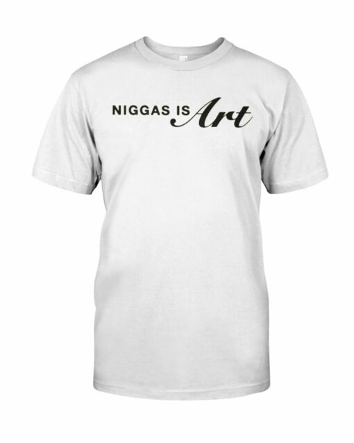 Niggas Is Art Shirt For 400 Years They Been Giving Us Scraps But Every Time We Take Scraps