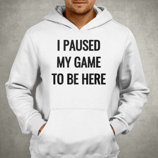 Nikola Jokic I Paused My Game To Be Here Shirt