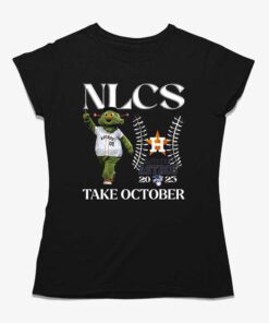 Nlcs Houston Astros 2023 Take October T-shirt