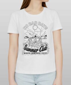 No Bad Days Summer Club Making Memories Count Shirt