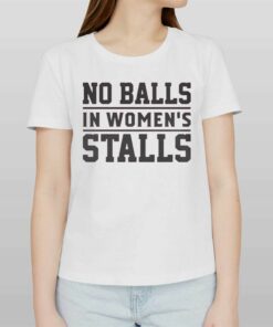 No Ball In Women’s Stall T-shirt