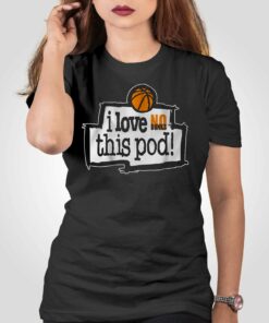 No Dunks I Love This Pod Shirt