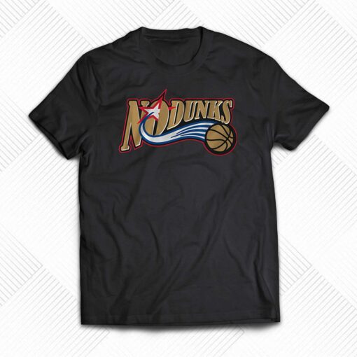 No Dunks Philadelphia Shirt