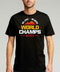 No Joke No More 2023 World Champs For Denver Basketball T-shirt