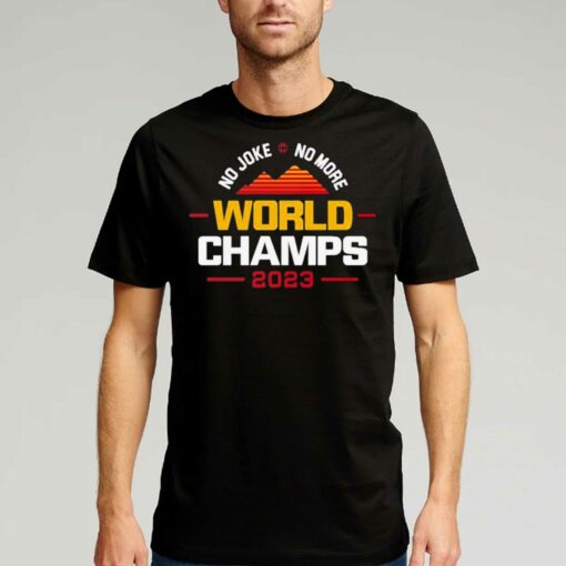 No Joke No More 2023 World Champs For Denver Basketball T-shirt