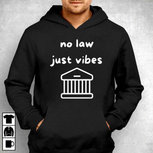 No Law Just Vibes T-shirt