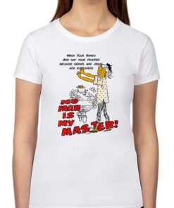 No Man Is My Master Good Shirts T-shirt