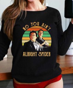 No You Aint Alright Spider Vintage Shirt