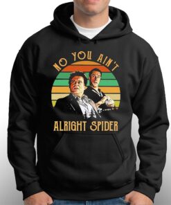 No You Aint Alright Spider Vintage Shirt 3