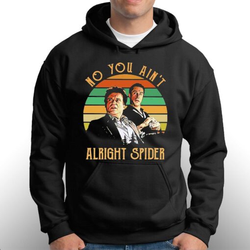 No You Aint Alright Spider Vintage Shirt