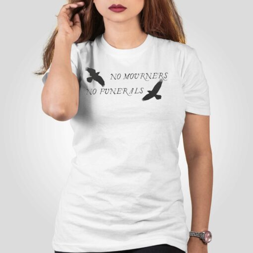 No mourners no funerals six of crow t-shirt