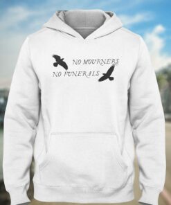 No mourners no funerals six of crow t shirt 3