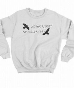 No mourners no funerals six of crow t shirt 4