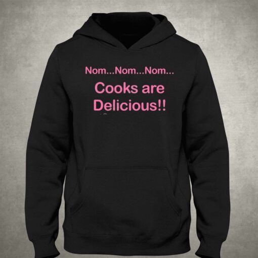 Nom Nom Nom Cooks Are Delicious T-shirt